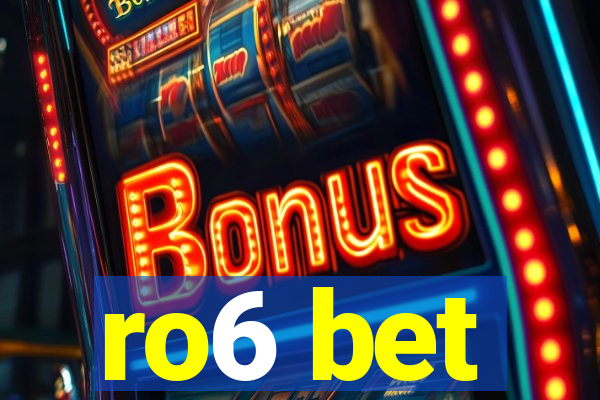 ro6 bet